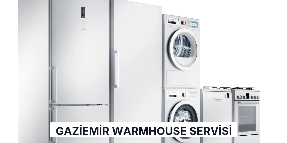 Gaziemir Warmhouse Servisi